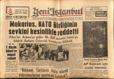 Yeni İstanbul Gazetesi 15 Şubat 1964 - Makarios NATO Birliğinin Sevkini Kesinlikle Reddetti, F.Küçük İnönüye Telgraf Yolladı, JOB Jilet Reklamı GZ84468 - 1