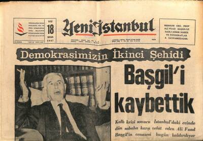Yeni İstanbul Gazetesi 18 Nisan 1967 - Demokrasinin İkinci Şahidi Ali Fuat Başgil`i Kaybettik GZ57060 - 1