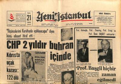 Yeni İstanbul Gazetesi 21 Nisan 1967 - Düşüncelerimi Kurultayda Açıklayacağım Diyen İnönü Nihayet İtiraf Etti CHP 2 Yıldır Buhran İçinde GZ57063 - 1