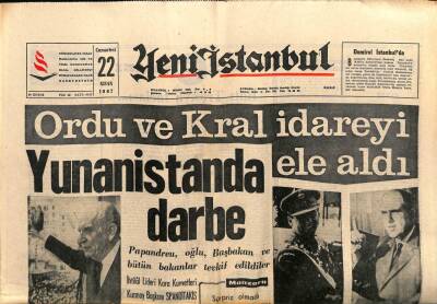 Yeni İstanbul Gazetesi 22 Nisan 1967 - Yunanistan`da Darbe Ordu Ve Kral İdareyi Ele Aldı GZ57064 - 1