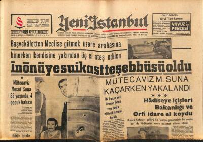Yeni İstanbul Gazetesi 22 Şubat 1964 - İnönüye Suikast Teşebbüs Olan Mesut Suna Yakalandı GZ84463 - 1