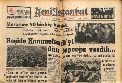 Yeni İstanbul Gazetesi 28 Aralık 1962 - Reşide Hanımefendi`yi Dün Toprağa Verdik GZ57165 - 1
