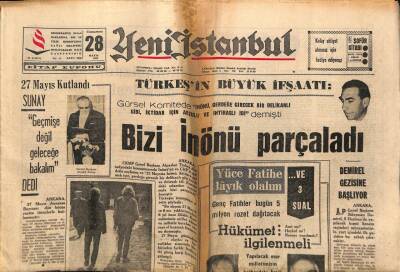Yeni İstanbul Gazetesi 28 Mayıs 1966 - Türkeş`in Büyük İfşaatı Bizi İnönü Parçaladı GZ57133 - 1
