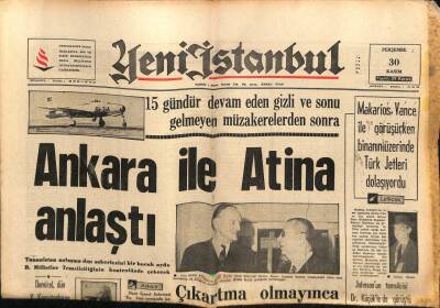 Yeni İstanbul Gazetesi 30 Kasım 1967 - 15 Gündür Devam Eden Gizli Müzakerelerden Sonra Ankara İle Atina Anlaştı GZ57081 - 1