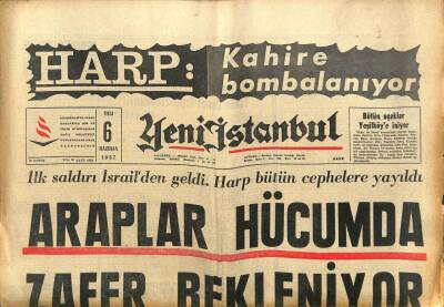 Yeni İstanbul Gazetesi 6 Haziran 1967 - İlk Saldırı İsrailden Geldi .Araplar Hücumda Zafer Bekliyor GZ102907 - 1