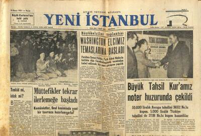 Yeni İstanbul Gazetesi 6 Mayıs 1951 - Büyük Tahsil Kuramız Noter Huzurunda Çekildi GZ105014 - 1