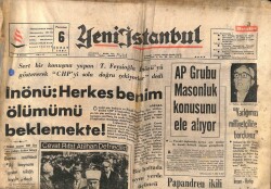 Yeni İstanbul Gazetesi 6 Şubat 1967 - İnönü Herkes Benim Ölümümü Beklemekte ! GZ70191 - 2