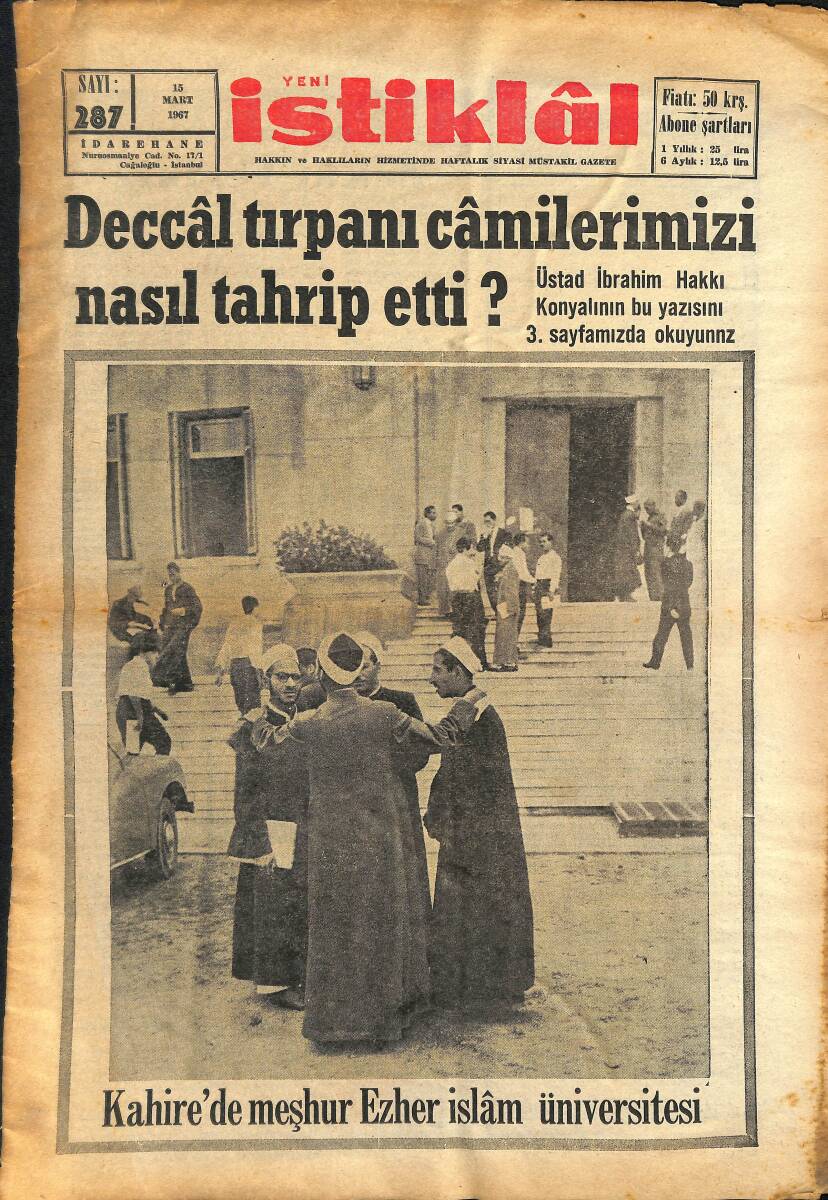 Yeni İstiklal Gazetesi 15 Mart 1967 - Deccal Tırpanı Camilerimizi Nasıl Tahrip Etti - Kahire'de Meşhur Ezher İslam Üniversitesi GZ154079 - 1