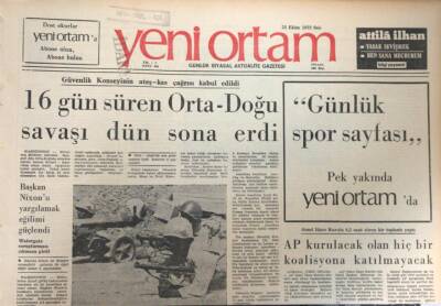 Yeni Ortam Gazetesi 23 Ekim 1973 -16 Gün Süren Orta-Doğu Savaşı Dün Sona Erdi GZ39207 - 1