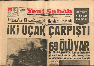 Yeni Sabah Gazetesi 2 Şubat 1963 - Ankarada Ulus Meydanı Üzerinde İki Uçak Çarpıştı 69 Ölü Var GZ123902 - 1
