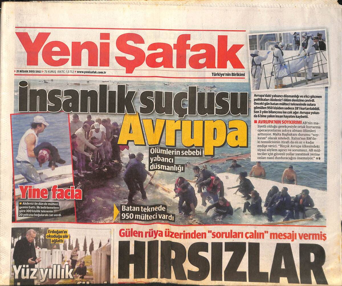 Yeni Şafak Gazetesi 21 Nisan 2015 - İnsanlık Suçlusu Avrupa - Ahmet Davutoğlu: Acılar Arasında Ayrım Olmaz! GZ136936 - 1