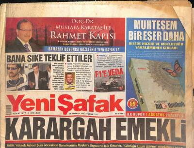 Yeni Şafak Gazetesi 30 Temmuz 2011 - İlker Başbuğu Çiçek Kurtardı - Orgeneral Işık Koşaner Emekliliğini İstedi GZ125552 - 1
