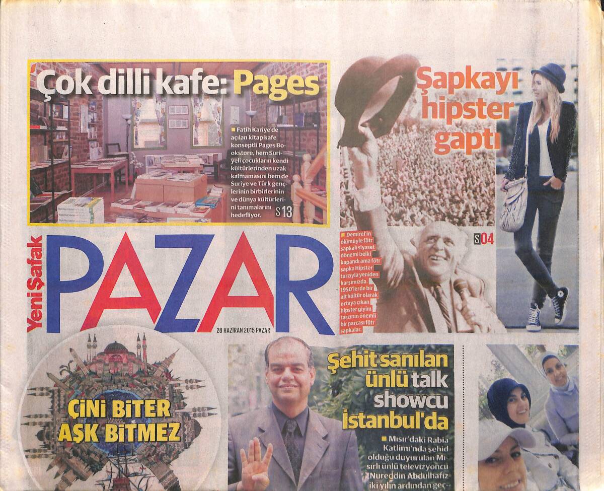 Yeni Şafak Gazetesi Pazar Eki 28 Haziran 2015 - Siyasetin Şapkası Düştü - Şapkayı Hipster Gaptı - Şehit Sanılan Ünlü Talk Showcu İstanbul'da GZ138770 - 1