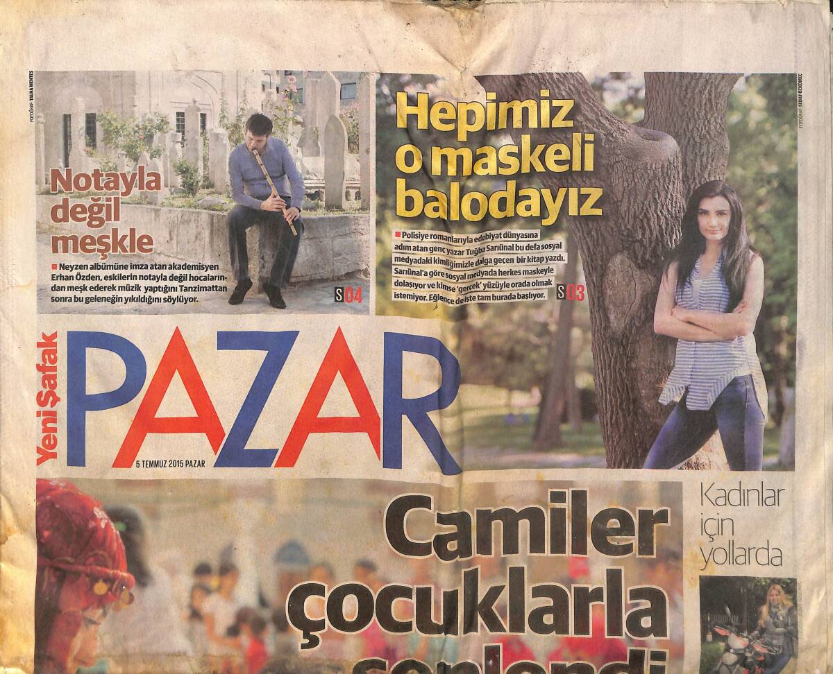 Yeni Şafak Gazetesi Pazar Eki 5 Temmuz 2015 - Camiler Çocuklarla Şenlendi - Neyzen Albümünde 