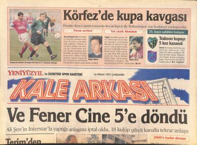 Yeni Yüzyıl Gazetesi Kale Arkası Eki 16 Nisan 1997 - Boliç , Yönetimden Kafasında 2 Milyon Dolar İstiyor - Ve Fener Cine 5e Döndü GZ127015 - 1