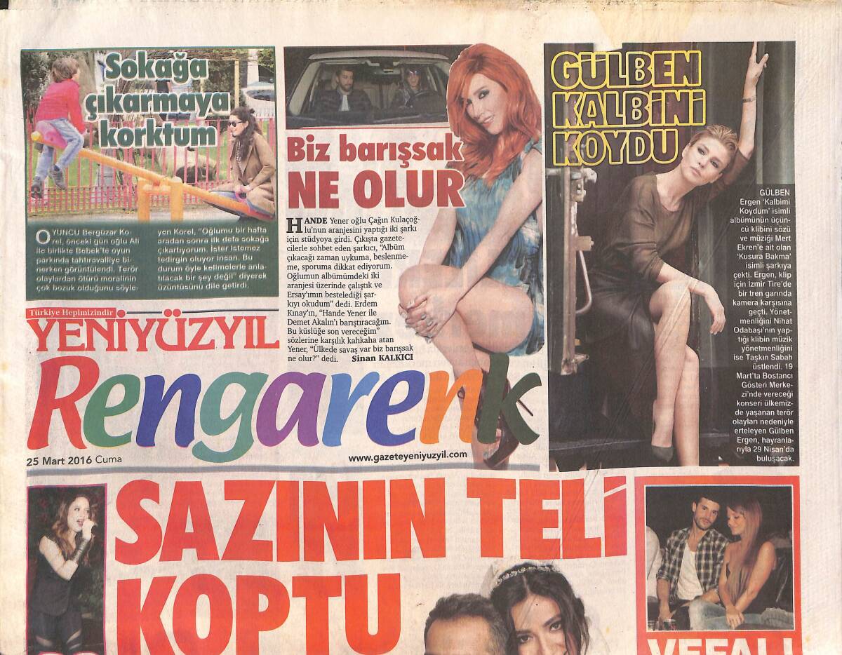 Yeni Yüzyıl Gazetesi Rengarenk Eki 25 Mart 2016 - Hande Yener ' Biz Barışsak Ne Olur ' - Gülben Ergen Kalbini Koydu GZ134972 - 1