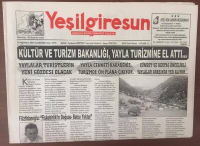 Yeşil Giresun Gazetesi 18 Ağustos 2004- Yaylalar Turistlerin Yeni Gözdesi Olacak GZ6897 - 2