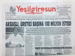 Yeşil Giresun Gazetesi - 2 Kasım 2004 - Akbaşlı Üretici Başına 100 Milyon İstedi GZ46105 - 2