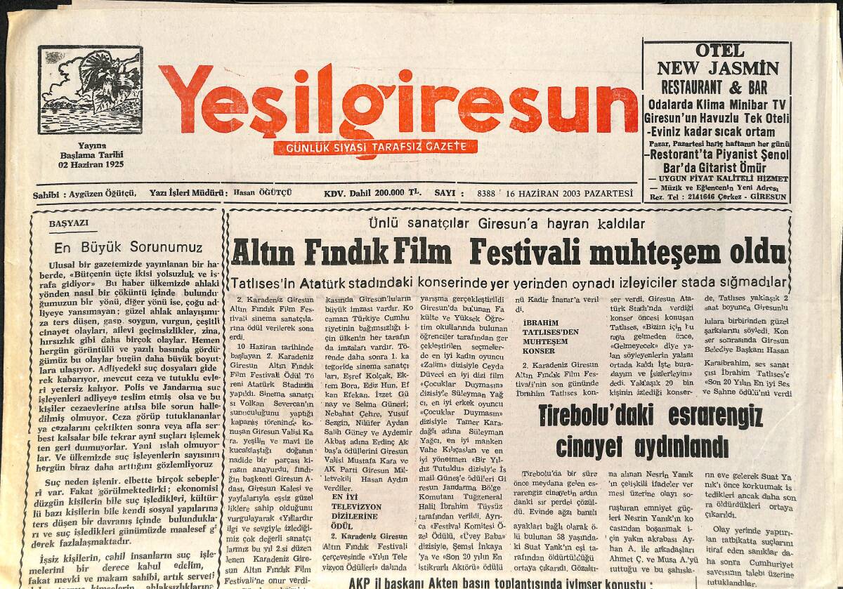 Yeşilgiresun Gazetesi 16 Haziran 2003 - Altın Fındık Film Festivali Muhteşem Oldu - Tirebolu'da Esrarengiz Olay Aydınlandı GZ2613 - 1