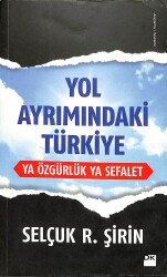 Yol Ayrımındaki Türkiye - Ya Özgürlük Ya Sefalet NDR89412 - Gökçekoleksiyon