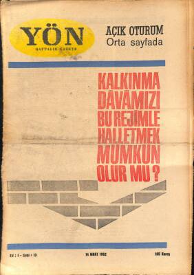 Yön Haftalık Gazete Gazetesi 14 Mart 1962 - Kalkınma Davamızı Bu Rejimle Halletmek Mümkün Olur Mu ? GZ115659 - 1