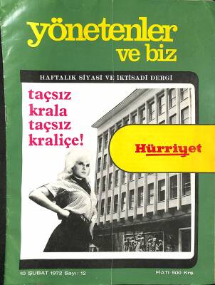 Yönetenler Ve Biz Haftalık Siyasi Ve İktisadi Dergi 10 Şubat 1972 Sayı 12 - Taçsız Krala Taçsız Kraliçe - Gönül Yazar * Erol Büyükburç NDR79582 - 1