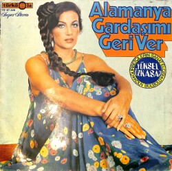 Yüksel Özkasap - Alamanya Gardaşımı Geri Ver LP PLAK (10/8) *Türküola Baskı* PLK26567 - 1