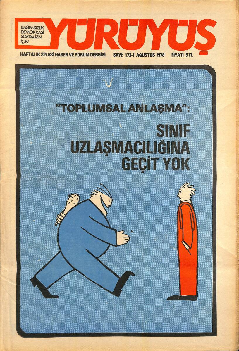 Yürüyüş Haftalık Siyasi Haber ve Yorum Dergisi 1 Ağustos 1978 Sayı: 173 - Toplumsal Uzlaşma: Sınıf Uzlaşmacılığına Geçit Yok NDR93252 - 1