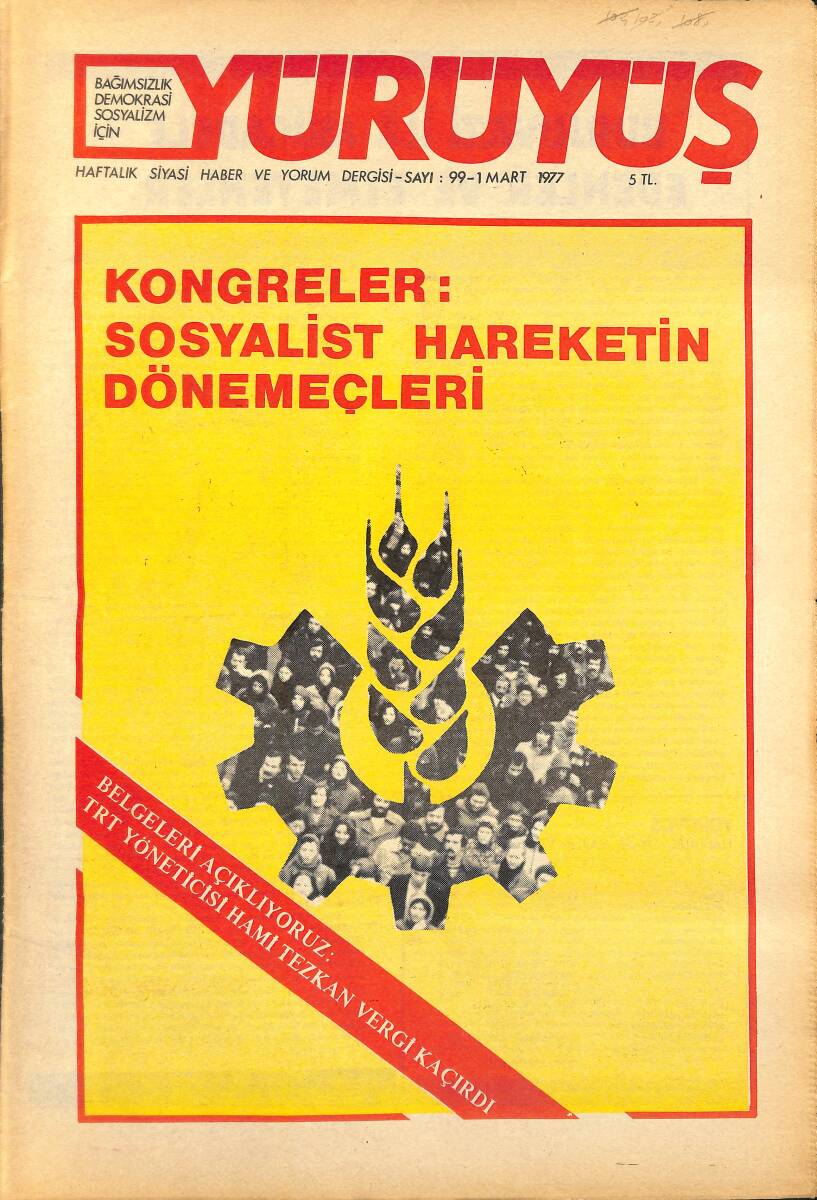 Yürüyüş Haftalık Siyasi Haber ve Yorum Dergisi 1 Mart 1977 Sayı: 99 - Kongreler : Sosyalist Hareketin Dönemeçleri NDR94469 - 1