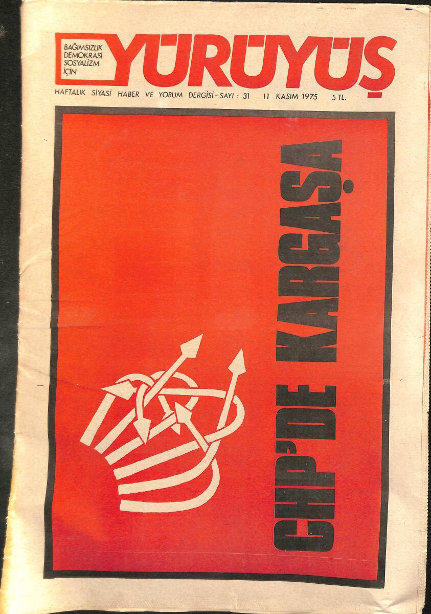 Yürüyüş Haftalık Siyasi Haber ve Yorum Dergisi 11 Kasım 1975 Sayı: 31 - CHP'de Kargaşa - Hitlerin Çevirmeni Halk Partisi Yöneticisi mi ? NDR98821 - 1