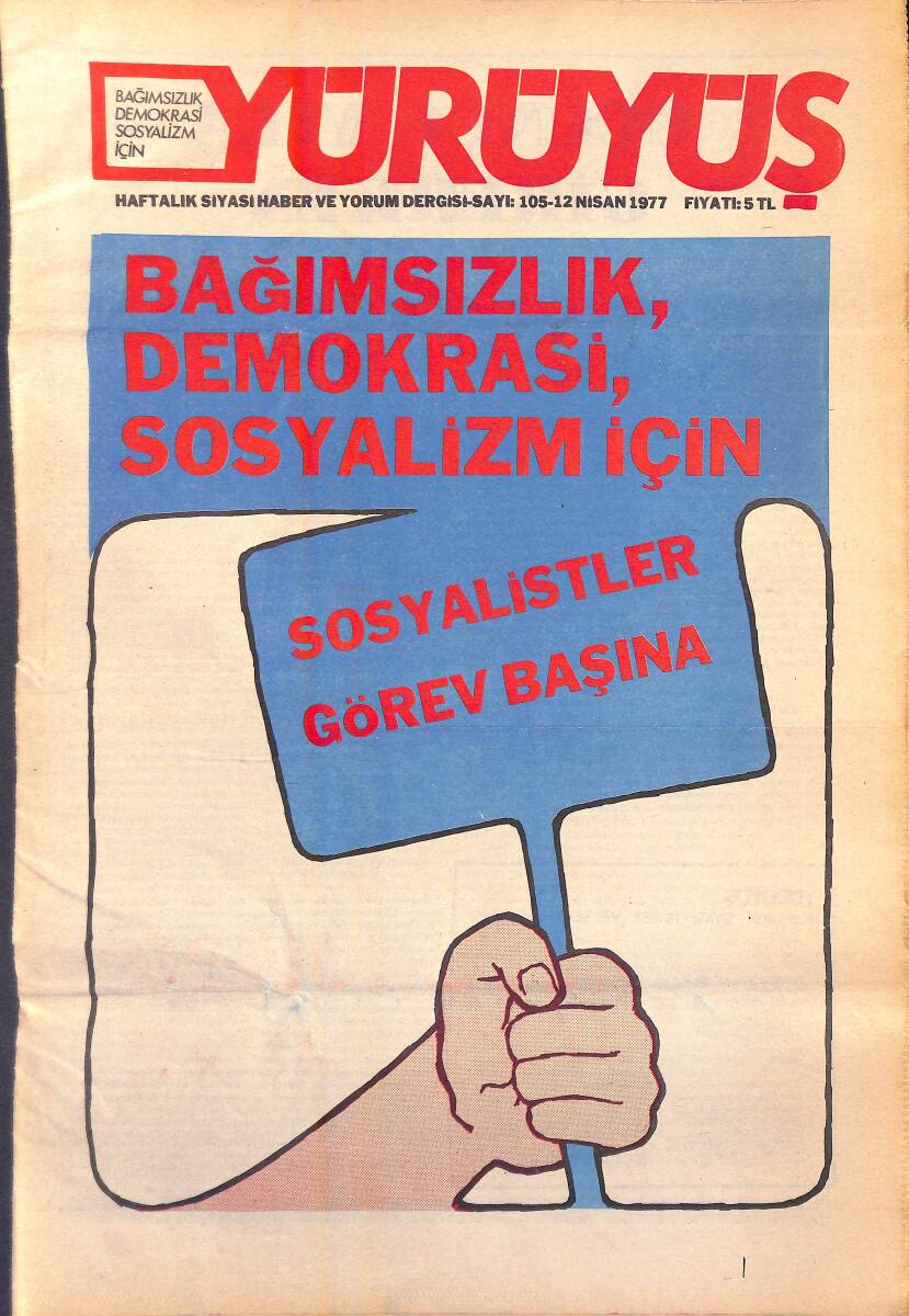 Yürüyüş Haftalık Siyasi Haber ve Yorum Dergisi 12 Nisan 1977 Sayı: 105 - Bağımsızlık, Demokrasi, Sosyalizm İçin Sosyalistler Görev Başına NDR94370 - 1