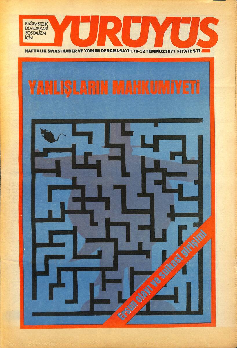 Yürüyüş Haftalık Siyasi Haber ve Yorum Dergisi 12 Temmuz 1977 Sayı:118 - Ersun Olayı ve Suikast Girişimi - Yanlışların Mahkumiyeti NDR99479 - 1