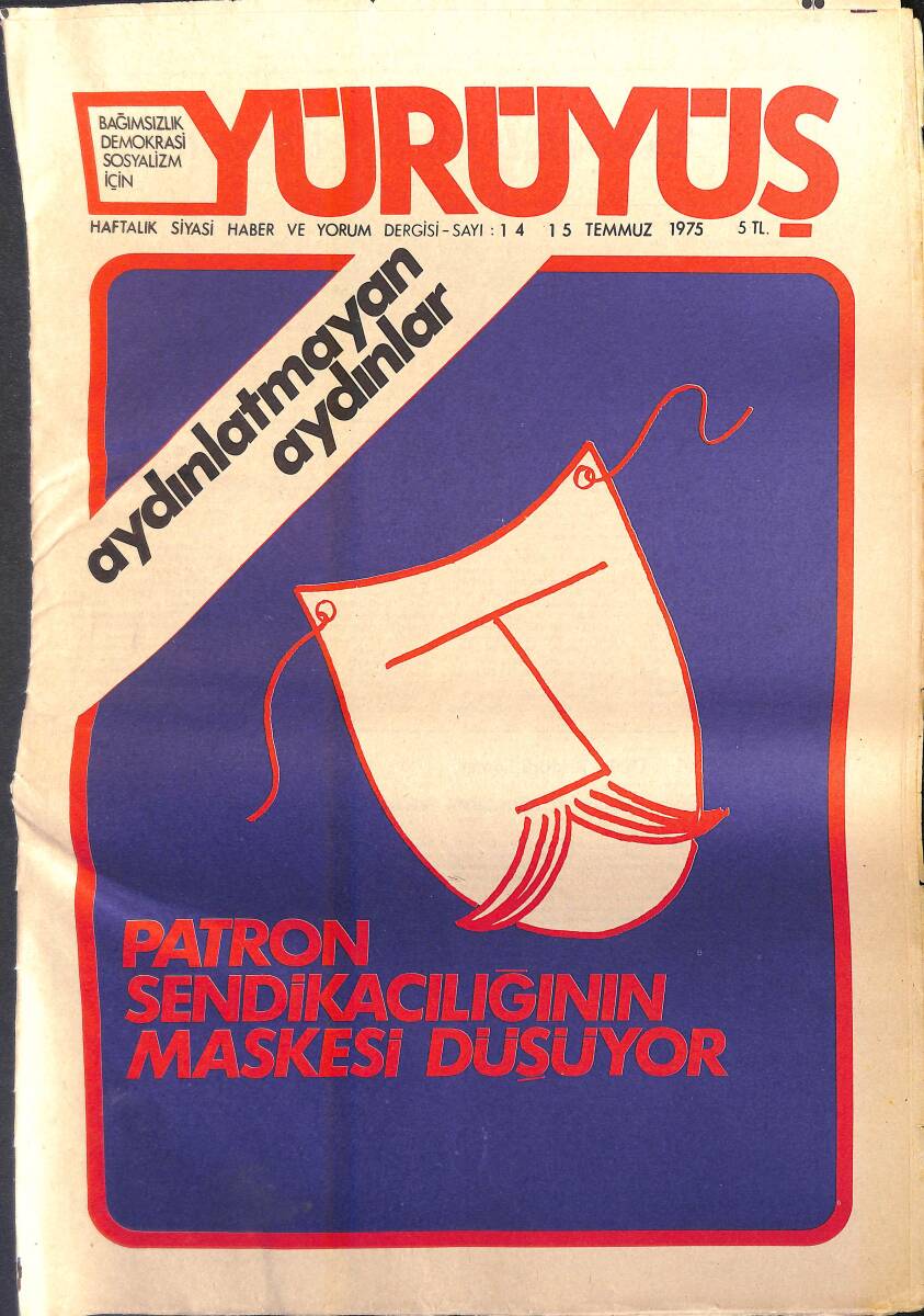 Yürüyüş Haftalık Siyasi Haber ve Yorum Dergisi 15 Temmuz 1975 Sayı: 14 - Patron Sendikacılığın Maskesi Düşüyor - Cevat Geray NDR94362 - 1