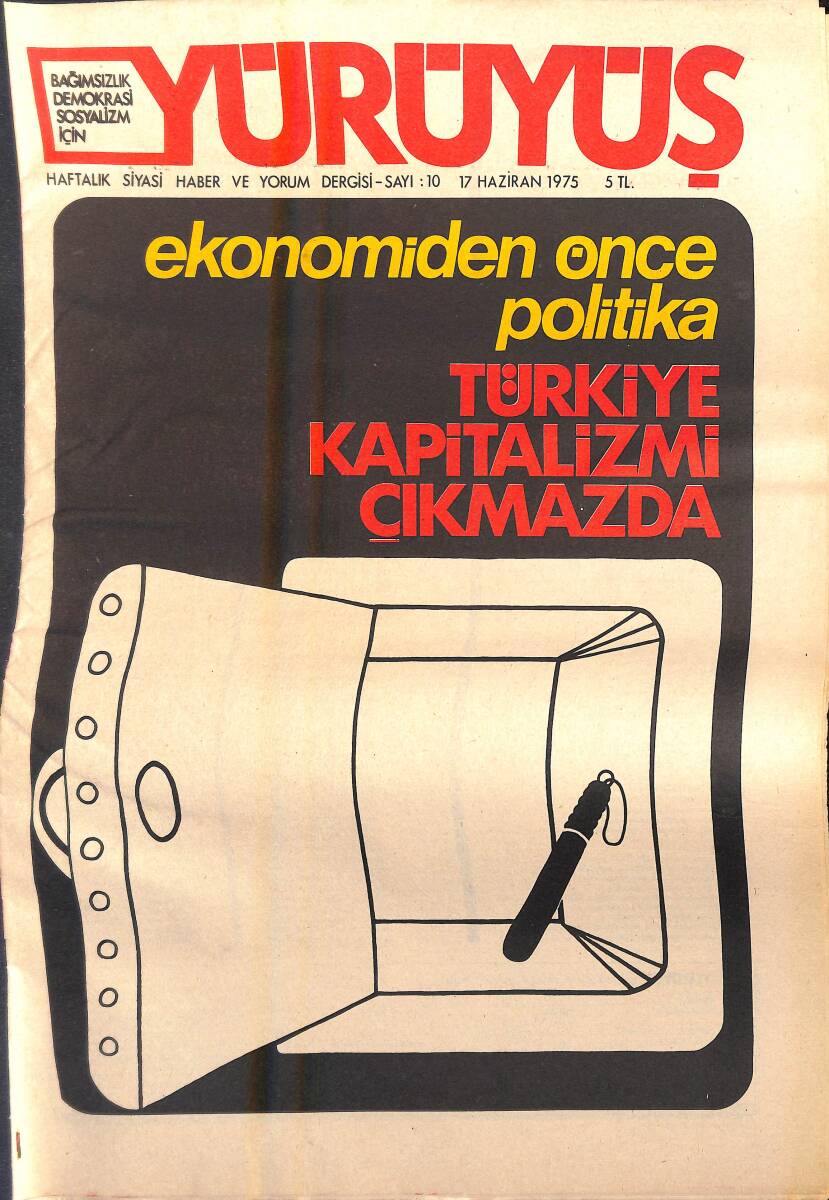 Yürüyüş Haftalık Siyasi Haber ve Yorum Dergisi 17 Haziran 1975 Sayı: 10 - Ekonomiden Önce Politika - Türkiye Kapitalizm Çıkmazında NDR94364 - 1