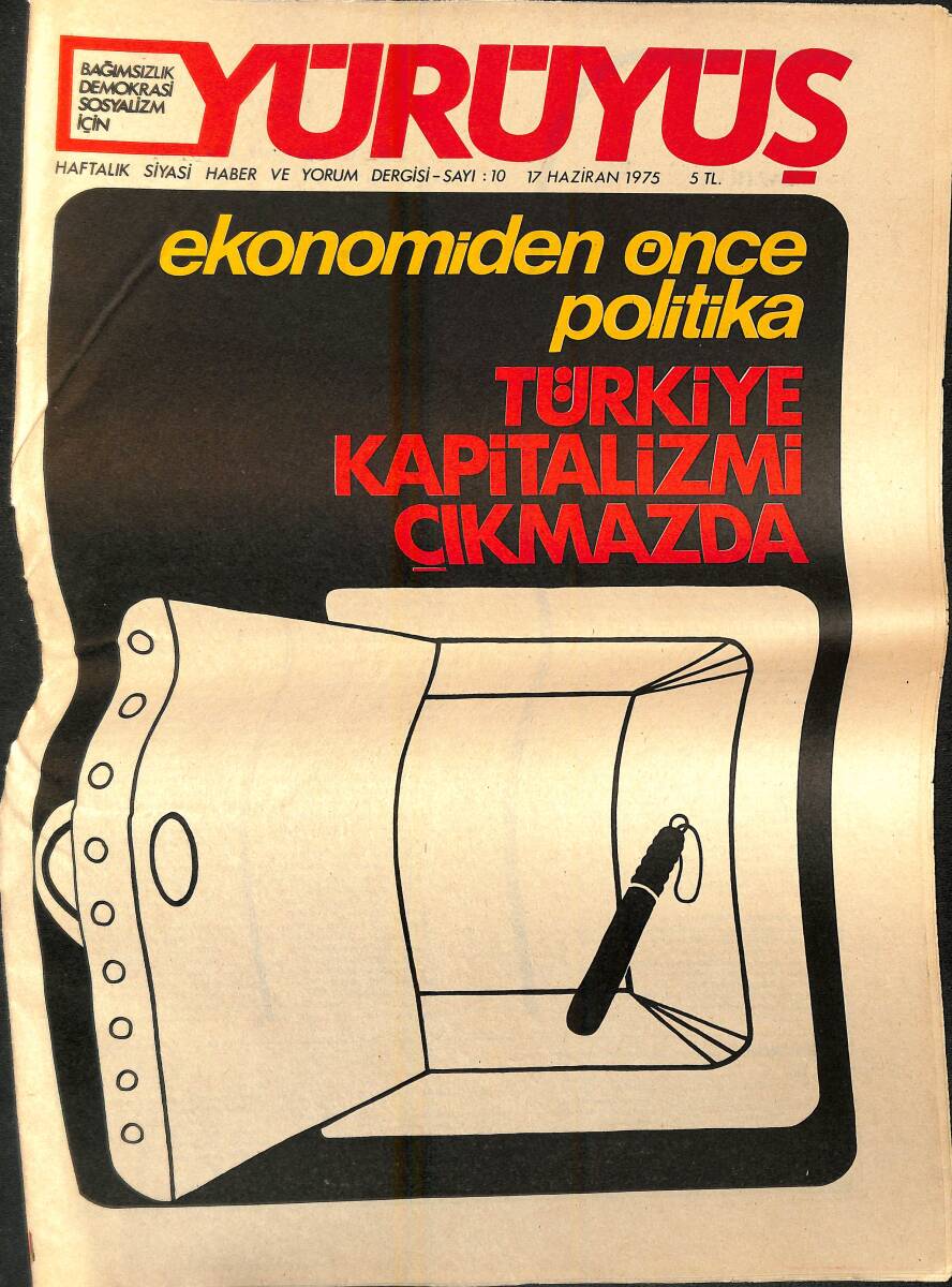 Yürüyüş Haftalık Siyasi Haber ve Yorum Dergisi 17 Haziran 1975 Sayı: 10 - Ekonomiden Önce Politika - Türkiye Kapitalizm Çıkmazında NDR94400 - 1