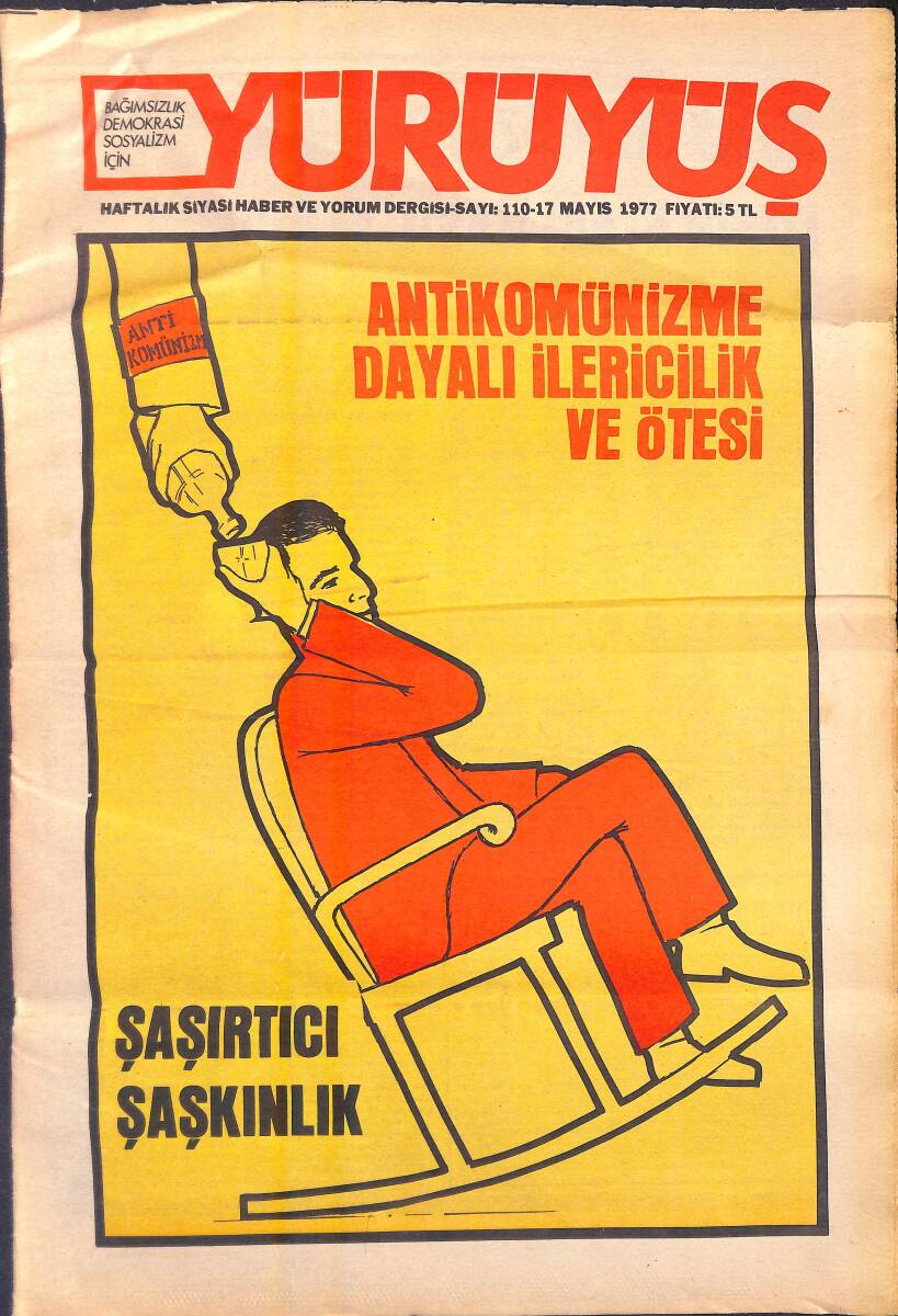 Yürüyüş Haftalık Siyasi Haber ve Yorum Dergisi 17 Mayıs 1977 Sayı: 110 - Antikomünizme Dayalı İlericilik ve Ötesi NDR94375 - 1