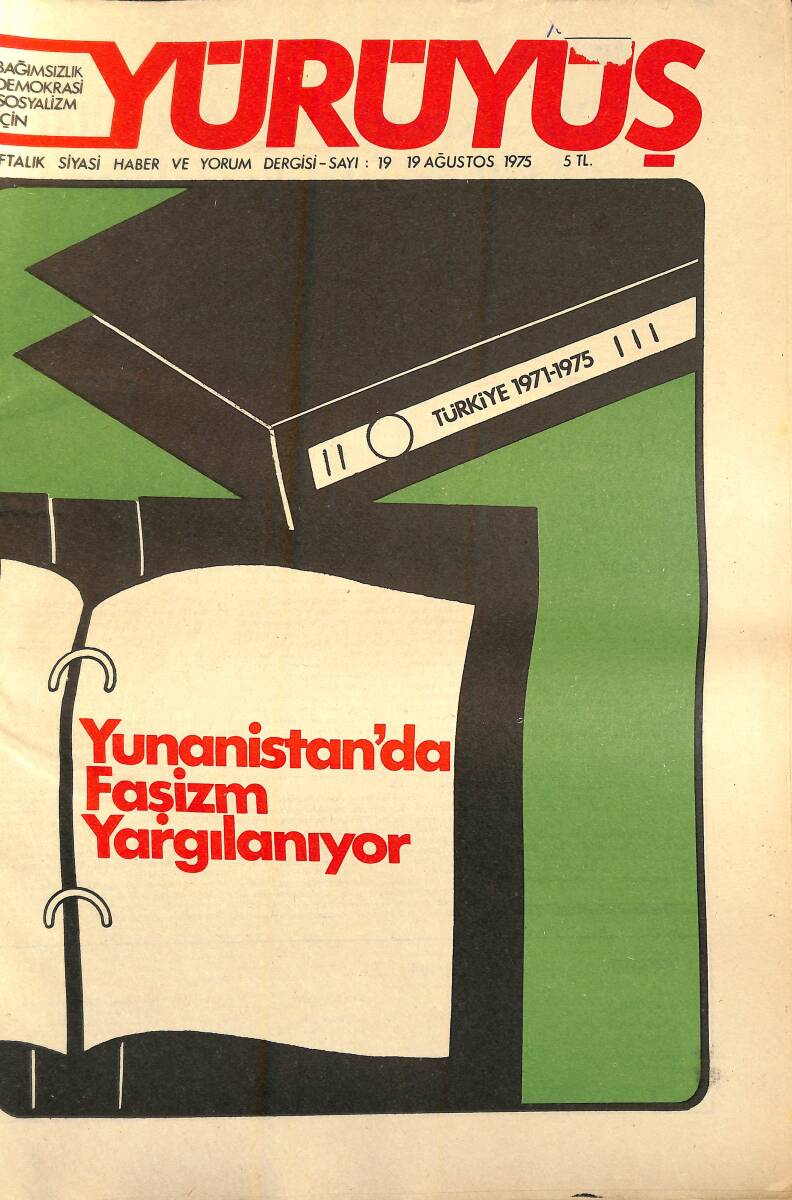 Yürüyüş Haftalık Siyasi Haber ve Yorum Dergisi 19 Ağustos 1975 Sayı: 19 - Yunanistan'da Faşizm Yargılanıyor - Macaristan Başbakan Yardımcısı 