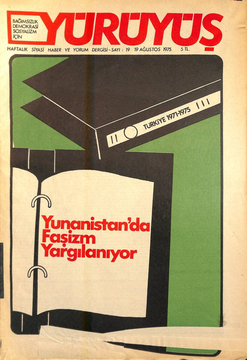 Yürüyüş Haftalık Siyasi Haber ve Yorum Dergisi 19 Ağustos 1975 Sayı: 19 - Yunanistan'da Faşizm Yargılanıyor - Macaristan Başbakan Yardımcısı 