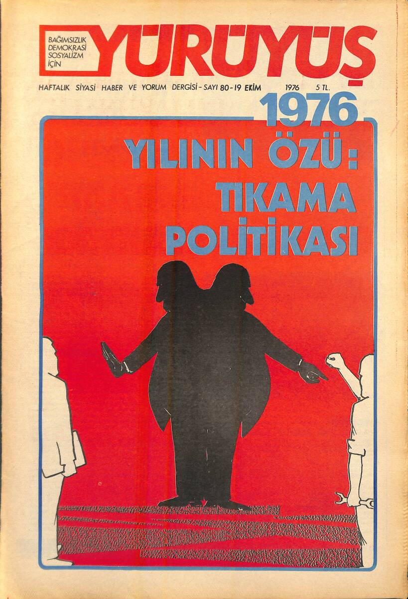 Yürüyüş Haftalık Siyasi Haber ve Yorum Dergisi 19 Ekim 1976 Sayı: 80 - 1976 Yılının Özü 