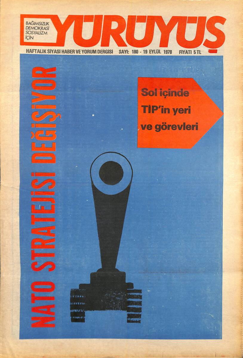 Yürüyüş Haftalık Siyasi Haber ve Yorum Dergisi 19 Eylül 1978 Sayı 180 - Sol İçinde TİP'in Yeri Ve Görevleri - NATO Stratejisi Değişiyor NDR93273 - 1