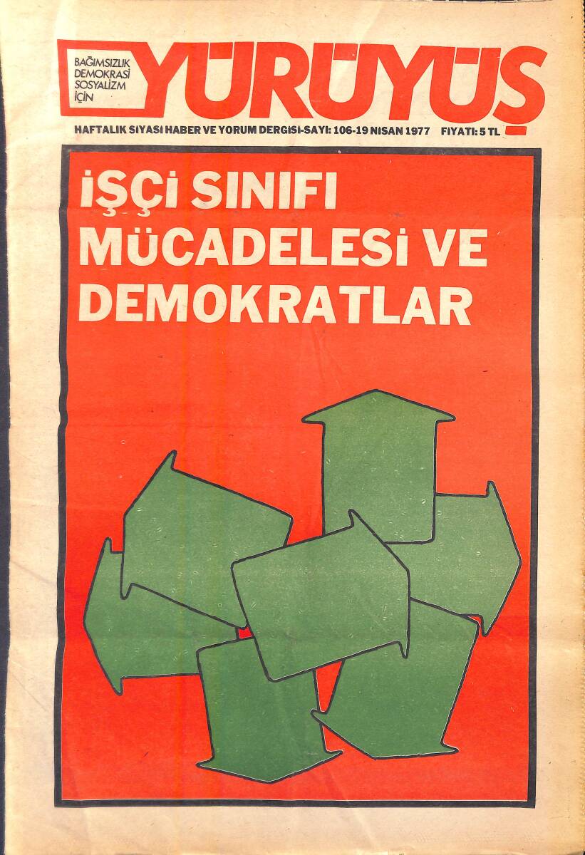 Yürüyüş Haftalık Siyasi Haber ve Yorum Dergisi 19 Nisan 1977 Sayı: 106 - İşçi Sınıfı Mücadelesi ve Demokratlar NDR94371 - 1