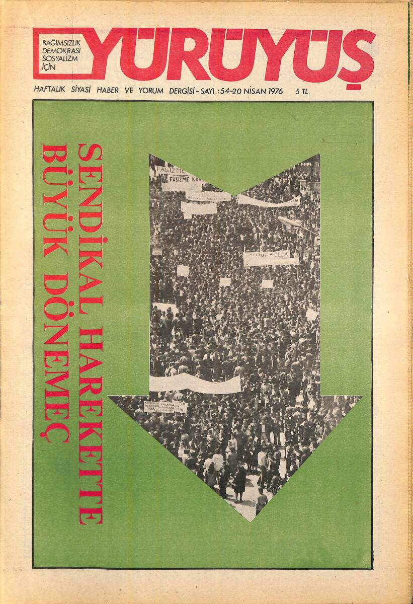Yürüyüş Haftalık Siyasi Haber ve Yorum Dergisi 20 Nisan 1976 Sayı 54 - Sendikal Harekette Büyük Dönemeç NDR93294 - 1