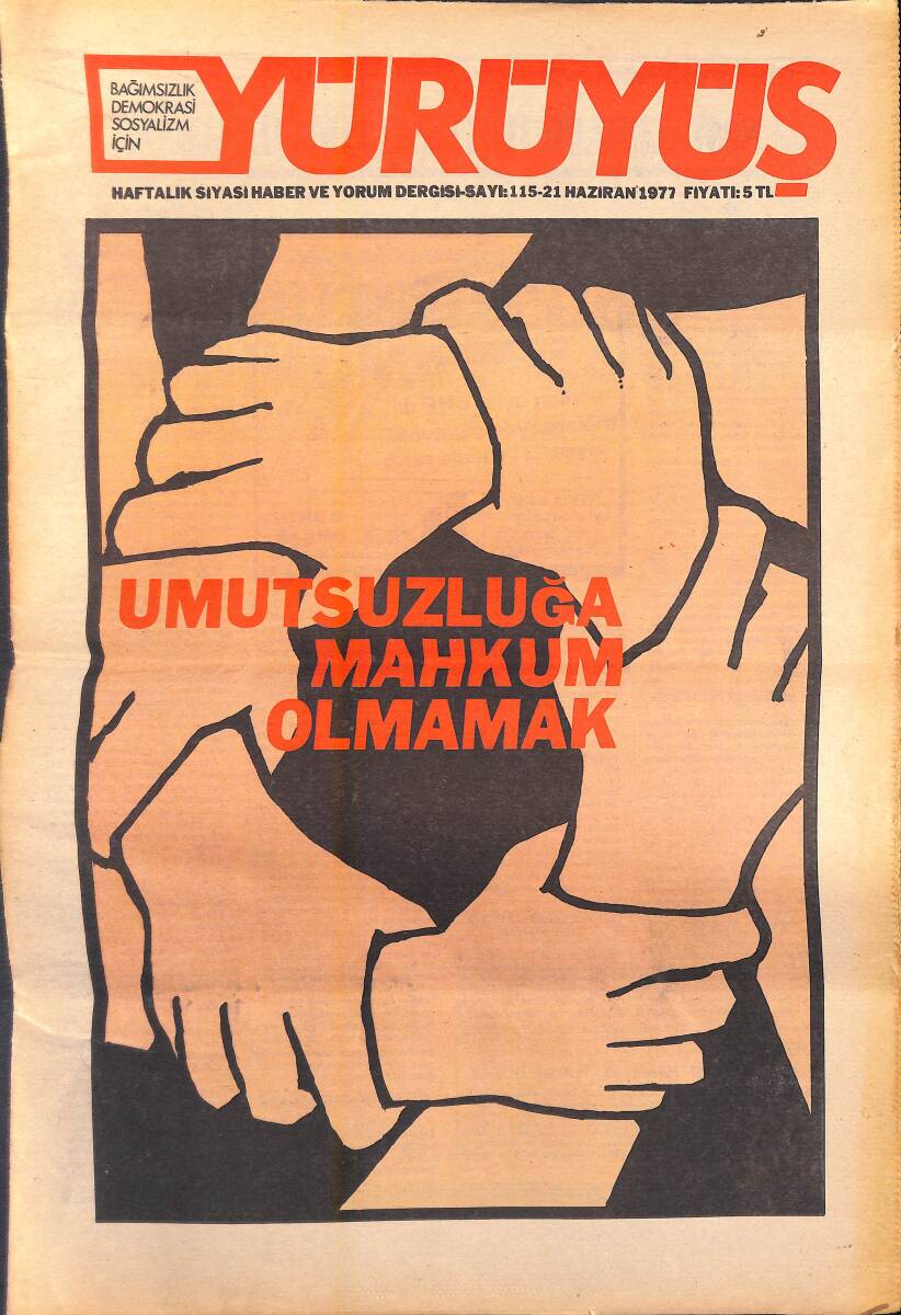 Yürüyüş Haftalık Siyasi Haber ve Yorum Dergisi 21 Haziran 1977 Sayı: 115 - Umutsuzluğa Mahkum Olmamak NDR94366 - 1