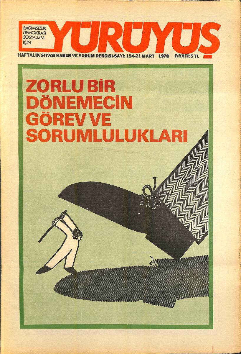 Yürüyüş Haftalık Siyasi Haber ve Yorum Dergisi 21 Mart 1978 Sayı 154 - Zorlu Bir Dönemecin Görev Ve Sorumlulukları NDR93268 - 1
