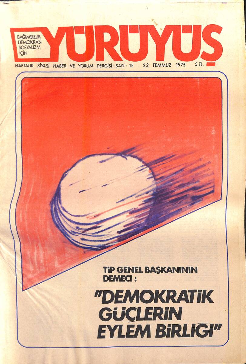 Yürüyüş Haftalık Siyasi Haber ve Yorum Dergisi 22 Temmuz 1975 Sayı: 15 - TİP Genel Başkanı 