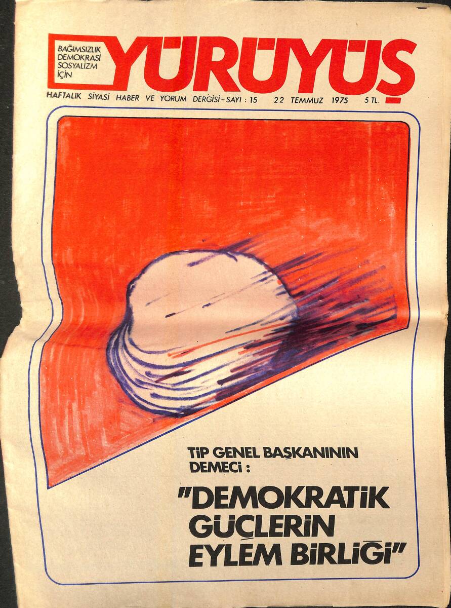 Yürüyüş Haftalık Siyasi Haber ve Yorum Dergisi 22 Temmuz 1975 Sayı: 15 - TİP Genel Başkanı 
