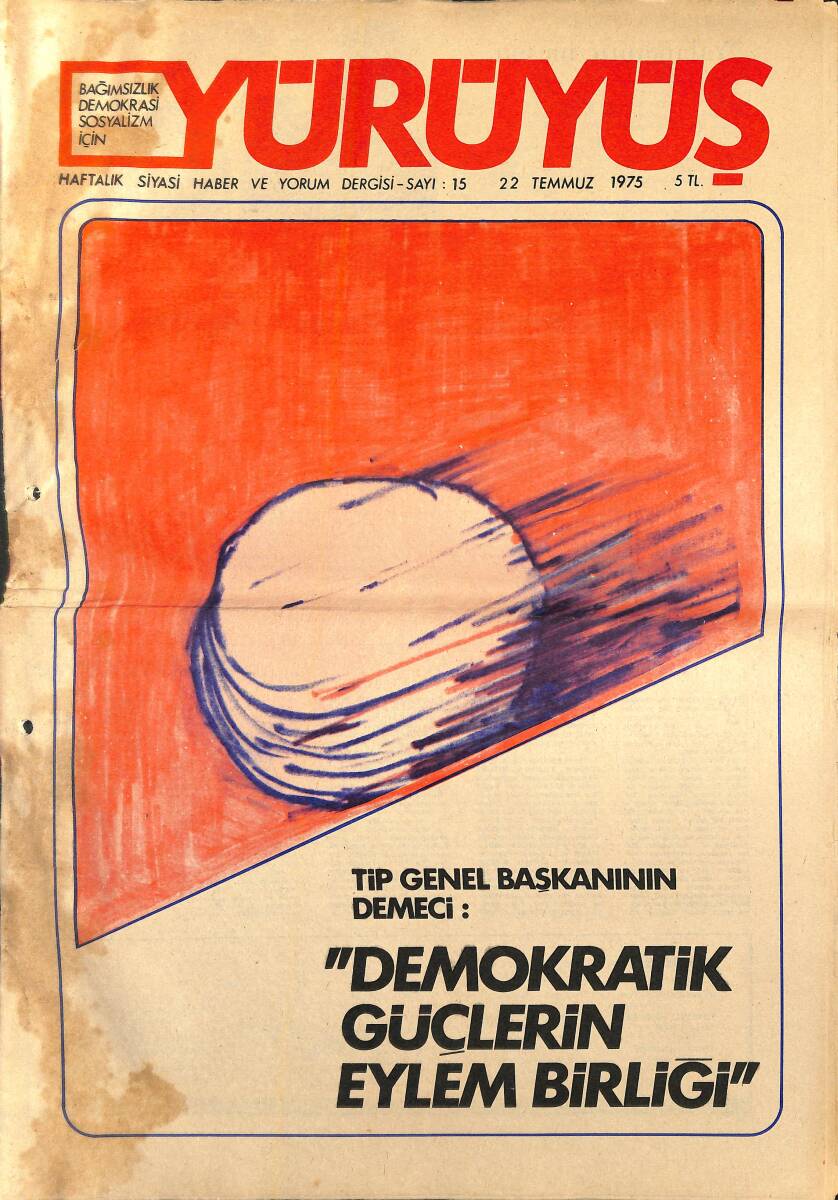 Yürüyüş Haftalık Siyasi Haber ve Yorum Dergisi 22 Temmuz 1975 Sayı: 15 - TİP Genel Başkanı 