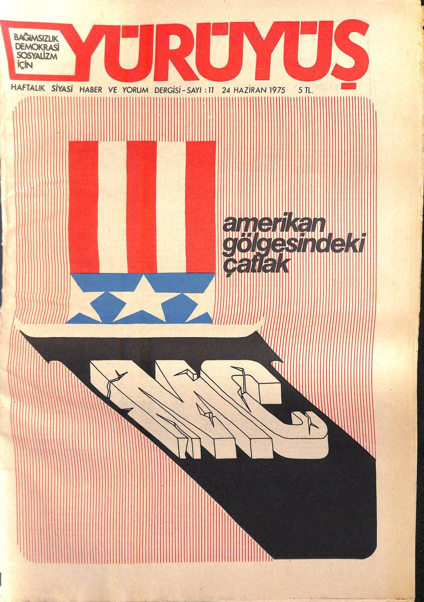 Yürüyüş Haftalık Siyasi Haber ve Yorum Dergisi 24 Haziran 1975 Sayı: 11 - Amerikan Gölgesindeki Çatlak - Ahmet Yıldız NDR94363 - 1
