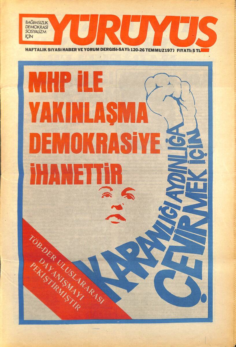 Yürüyüş Haftalık Siyasi Haber ve Yorum Dergisi 26 Temmuz 1977 Sayı: 120 - MHP İle Yakınlaşma Demokrasiye İhanettir NDR94411 - 1