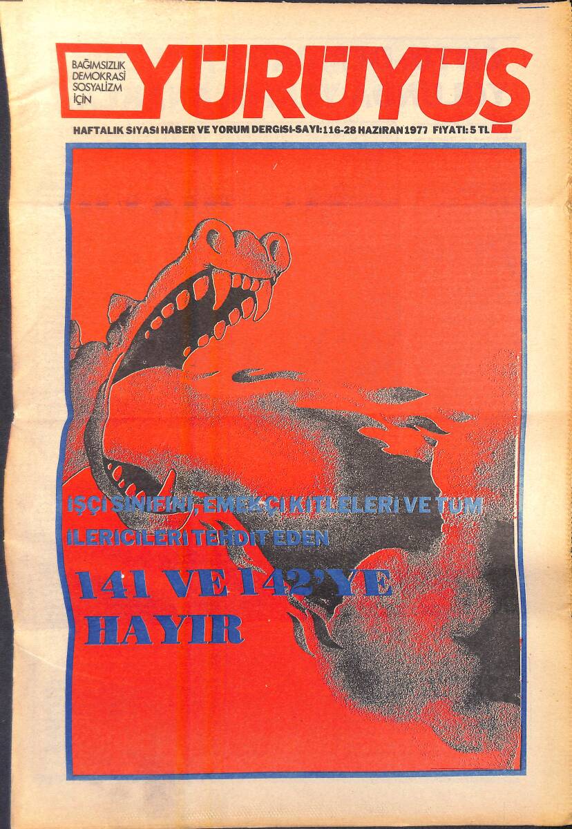Yürüyüş Haftalık Siyasi Haber ve Yorum Dergisi 28 Haziran 1977 Sayı: 116 - İşçi Sınıfını ve Emekçileri Tehdit Eden 141 ve 142'ye Hayır NDR94368 - 1